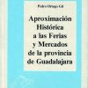 Aproximación historica a las ferias y mercados de la provincia de Guadalajara